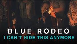 Blue Rodeo | I Can't Hide This Anymore | Live In Studio