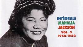 Mahalia Jackson - Complete Mahalia Jackson Vol. 3 1950-1952