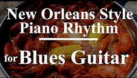 New Orleans Style Piano Rhythm for Blues Guitar
