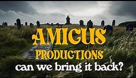 Amicus Productions - Can We bring it Back?