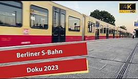 (4K) Berliner S-Bahn 2023 - Berlin S-Bahn Doku