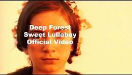 Deep Forest - Deep Forest Sweet Lullaby official video