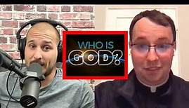 Ep. 28: Who is God? w/Father Peter Fonseca
