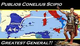 Publius Cornelius Scipio - Greatest General of All Time?! ♠