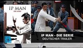 Ip Man - Die Serie (Deutscher Trailer) | HD | KSM
