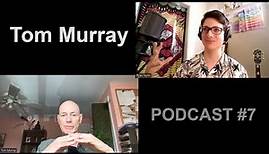 Tom Murray | Depth and Conversation Podcast #7