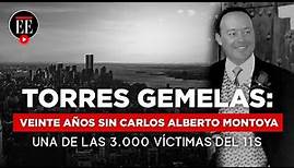 Víctima del 9/11: la historia del colombiano Carlos Alberto Montoya l El Espectador
