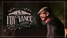 Foy Vance - She Burns (Live from Hope in The Highlands)