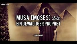 Musa (Moses) - Ein gewaltiger Prophet 1/4