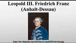 Leopold III. Friedrich Franz (Anhalt-Dessau)