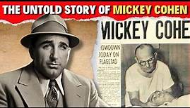 The Untold Story of MICKEY COHEN: Rise, Fall, and Hollywood's Gangster Star!