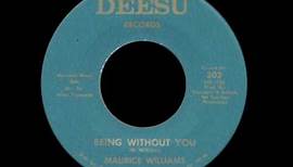 Maurice Williams - Being Without You