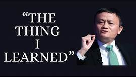 The Thing I Learned | Jack Ma | Motivational | Don't Give Up | Success Insights