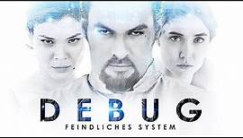 DEBUG - Feindliches System | Trailer HD deutsch | Sci-Fi Movie