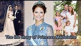 The life story of Princess Madeleine