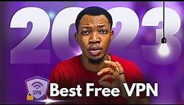 5 BEST FREE VPN 2023 | The ACTUAL 5 Best Free VPN to use in 2023
