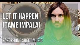 Alto Sax Sheet Music: How to play Let It Happen by Tame Impala