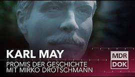 Karl May | Promis der Geschichte erklärt von Mirko Drotschmann | MDR DOK