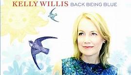 Kelly Willis - Back Being Blue