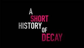 A Short History of Decay - TRAILER (Starring Emmanuelle Chriqui)