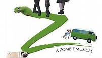 Z A Zombie Musical (2007) - Movie