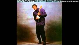 Robert Cray - Strong persuader