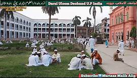 Darul Uloom Deoband a brief history and all buildings introduction full video