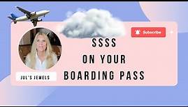 What is SSSS on my Boarding Pass? Be Prepared!