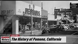 The History of Pomona, ( Los Angeles County ) California !!! U.S. History and Unknowns