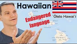 HAWAIIAN: The Endangered Language of Hawai'i