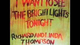 Richard and Linda Thompson - I Want To See The Bright Lights Tonight