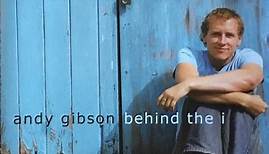 Andy Gibson - Behind The I