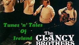 The Clancy Brothers With Robbie O'Connell - Tunes 'N' Tales Of Ireland