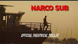 NARCO SUB / OFFICIAL THEATRICAL TRAILER r (HD)