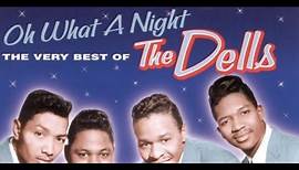 The Dells - Oh What a Night
