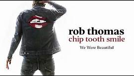 Rob Thomas - We Were Beautiful [Official Audio]