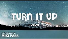 Turn It Up - Mike Parr feat. Frida Winsth | Lyrics / Lyric Video