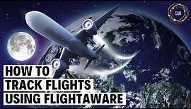 How to Track Flights Using FlightAware