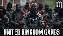 UK's Most Dangerous Gangs