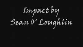 Impact by Sean O' Loughlin