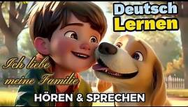 Ich liebe meine Familie| Deutsch Lernen | Sprechen & Hören | Geschichte & Wortschatz