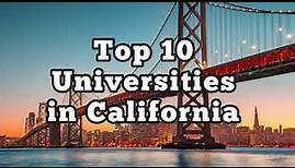 Top 10 Universities in California