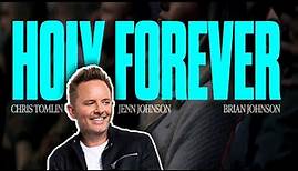 HOLY FOREVER - Chris Tomlin (LIVE) feat. Brian and Jenn Johnson