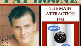 Pat Boone - The main attraction - 1962