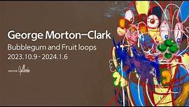 Galleria x George Morton-Clark(G Gallery) EXHIBITION |Bubblegum and Fruit loops |23.10.09 – 24.01.06