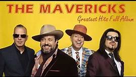 The Best of The Mavericks Playlist - The Maverick Greatest Hits Full Album
