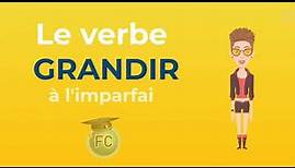 Le verbe Grandir à l'imparfait - To grow Imperfect Tense - French Conjugation