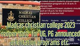 Madras christian college 2023 reopen date for UG PG announced orientation programs etc. ✌️