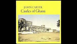 John Carter ‎– Castles Of Ghana (1986)