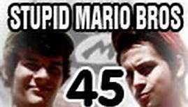 Stupid Mario Brothers - Episode 45